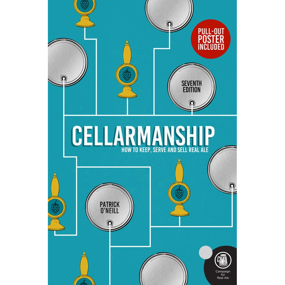 Cellarmanship: The Definitive Guide to Storing, Serving and Caring for Cask Ale