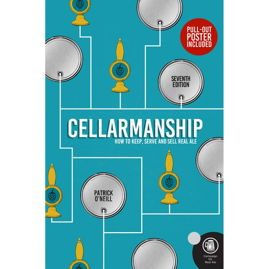 Cellarmanship: The Definitive Guide to Storing, Serving and Caring for Cask Ale