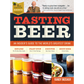 Tasting Beer, 2nd Edition: An Insider's Guide to the World's Greatest Drink