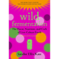 Wild Fermentation